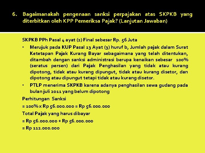 6. Bagaimanakah pengenaan sanksi perpajakan atas SKPKB yang diterbitkan oleh KPP Pemeriksa Pajak? (Lanjutan