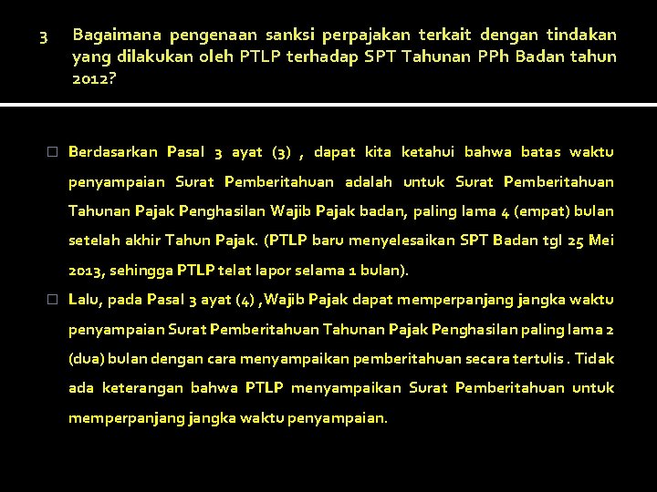 3 � Bagaimana pengenaan sanksi perpajakan terkait dengan tindakan yang dilakukan oleh PTLP terhadap 3 � Bagaimana pengenaan sanksi perpajakan terkait dengan tindakan yang dilakukan oleh PTLP terhadap