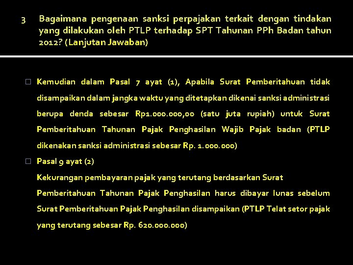 3 � Bagaimana pengenaan sanksi perpajakan terkait dengan tindakan yang dilakukan oleh PTLP terhadap