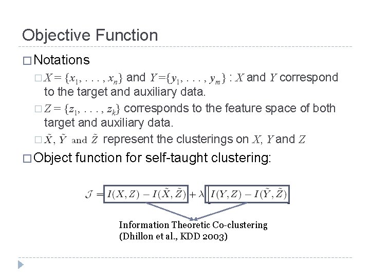 Objective Function � Notations = {x 1, . . . , xn} and Y