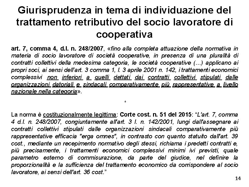 Giurisprudenza in tema di individuazione del trattamento retributivo del socio lavoratore di cooperativa art.