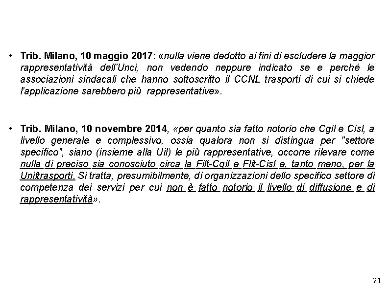  • Trib. Milano, 10 maggio 2017: «nulla viene dedotto ai fini di escludere