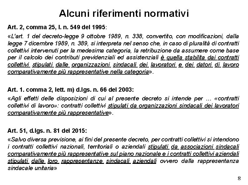 Alcuni riferimenti normativi Art. 2, comma 25, l. n. 549 del 1995: «L'art. 1 Alcuni riferimenti normativi Art. 2, comma 25, l. n. 549 del 1995: «L'art. 1