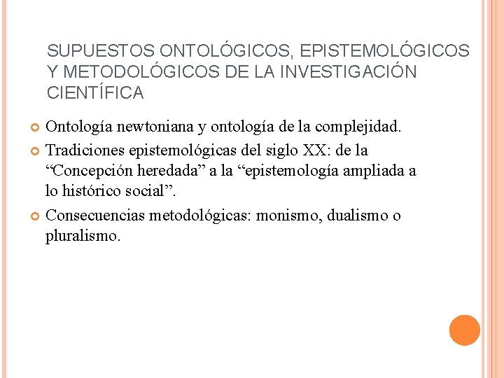 SUPUESTOS ONTOLÓGICOS, EPISTEMOLÓGICOS Y METODOLÓGICOS DE LA INVESTIGACIÓN CIENTÍFICA Ontología newtoniana y ontología de