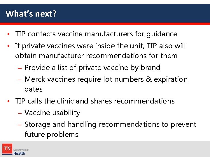 What’s next? • TIP contacts vaccine manufacturers for guidance • If private vaccines were