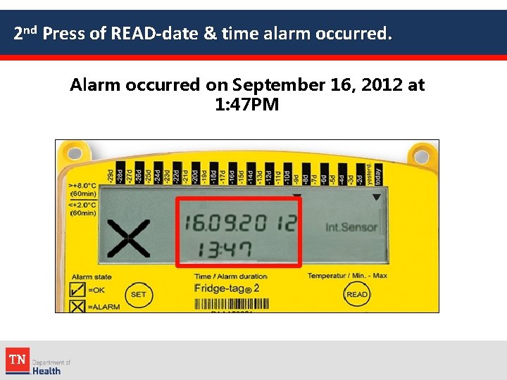 2 nd Press of READ-date & time alarm occurred. Alarm occurred on September 16,