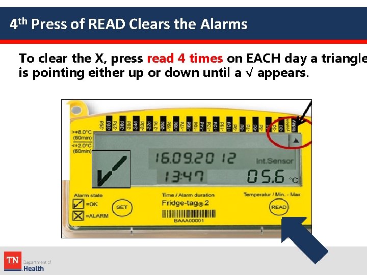 4 th Press of READ Clears the Alarms To clear the X, press read