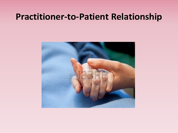 Practitioner-to-Patient Relationship 