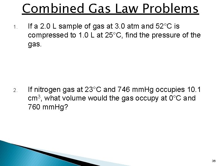 Combined Gas Law Problems 1. If a 2. 0 L sample of gas at