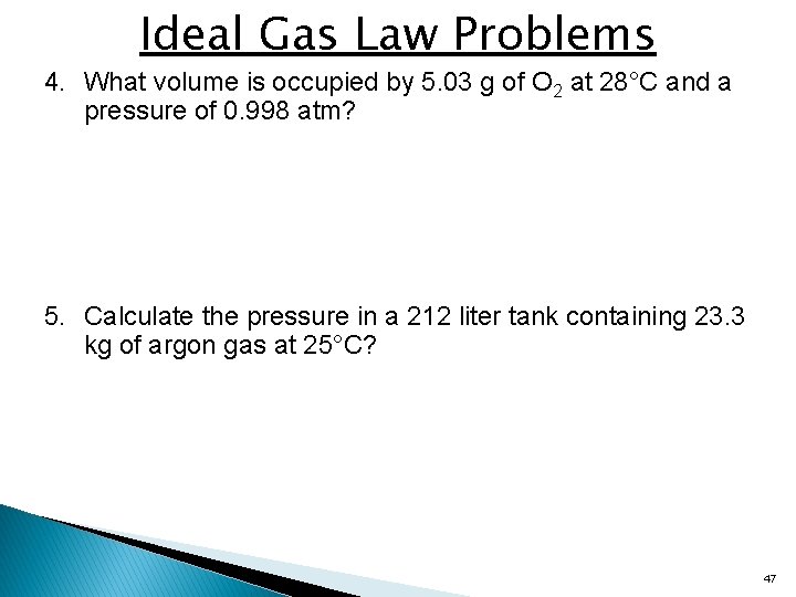 Ideal Gas Law Problems 4. What volume is occupied by 5. 03 g of