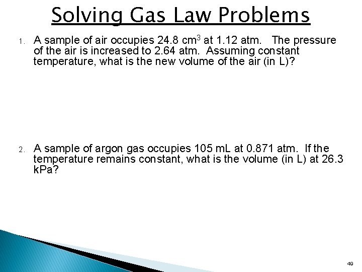 Solving Gas Law Problems 1. A sample of air occupies 24. 8 cm 3