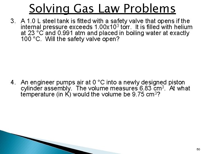 Solving Gas Law Problems 3. A 1. 0 L steel tank is fitted with