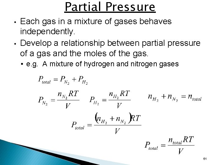 Partial Pressure • • Each gas in a mixture of gases behaves independently. Develop