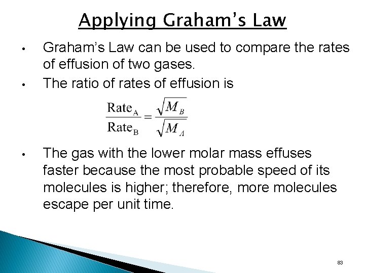 Applying Graham’s Law • • • Graham’s Law can be used to compare the