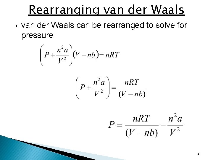 Rearranging van der Waals • van der Waals can be rearranged to solve for