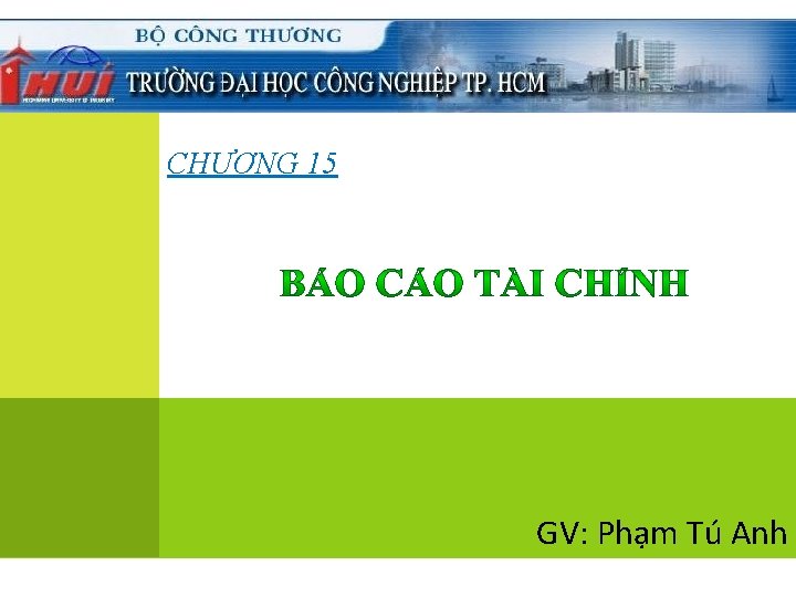 CHƯƠNG 15 GV: Phạm Tú Anh 