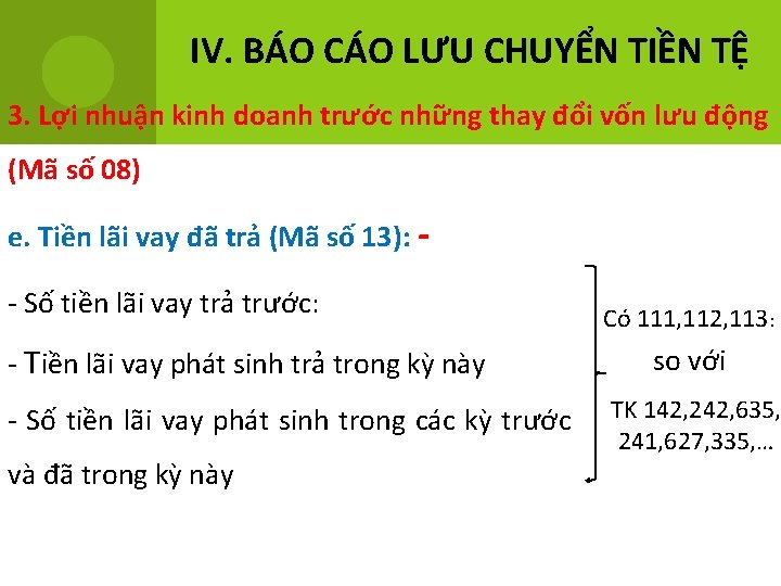 IV. BÁO CÁO LƯU CHUYỂN TIỀN TỆ 3. Lợi nhuận kinh doanh trước những