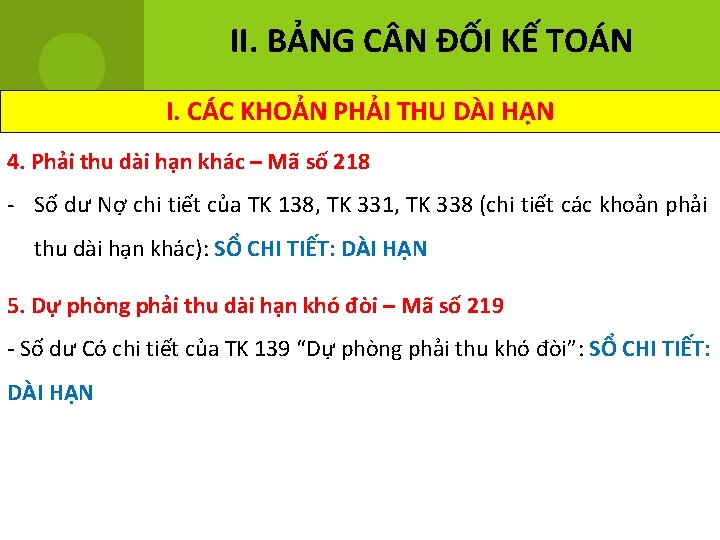 II. BẢNG C N ĐỐI KẾ TOÁN I. CÁC KHOẢN PHẢI THU DÀI HẠN