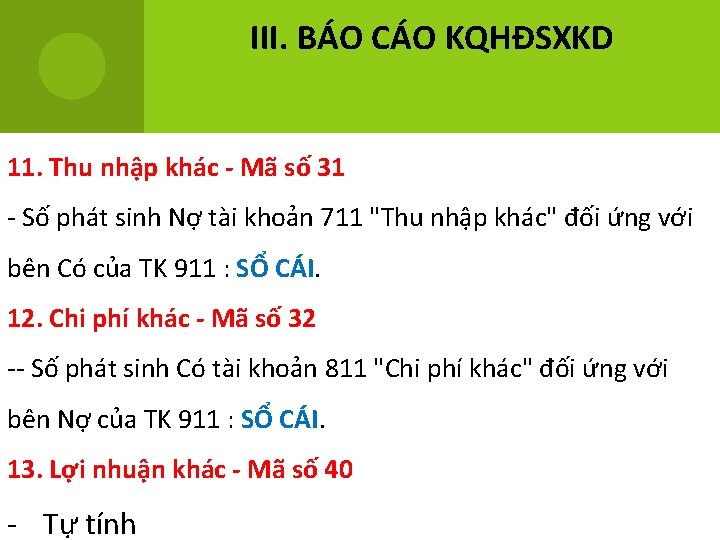 III. BÁO CÁO KQHĐSXKD 11. Thu nhập khác - Mã số 31 - Số