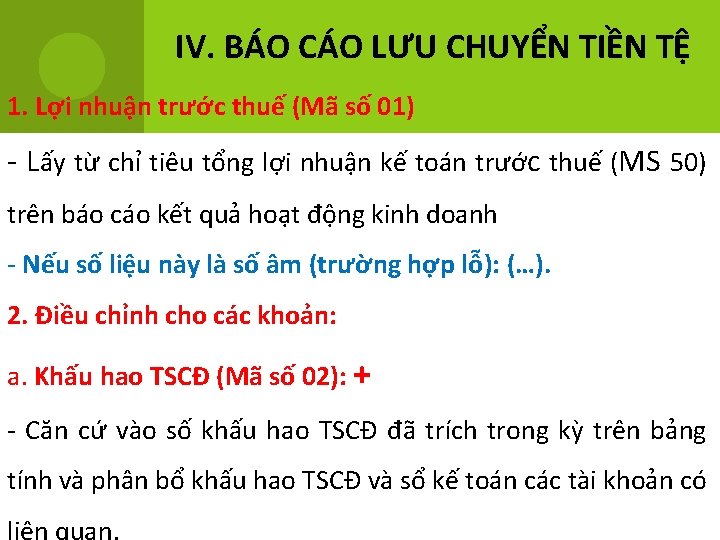 IV. BÁO CÁO LƯU CHUYỂN TIỀN TỆ 1. Lợi nhuận trước thuế (Mã số