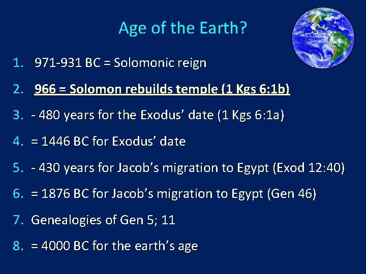 Age of the Earth? 1. 971 -931 BC = Solomonic reign 2. 966 =