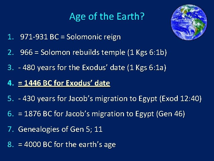 Age of the Earth? 1. 971 -931 BC = Solomonic reign 2. 966 =
