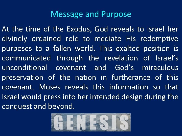 Message and Purpose At the time of the Exodus, God reveals to Israel her