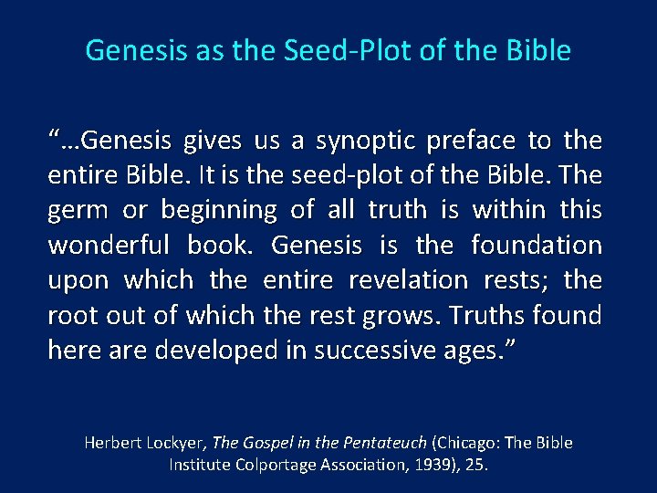 Genesis as the Seed-Plot of the Bible “…Genesis gives us a synoptic preface to