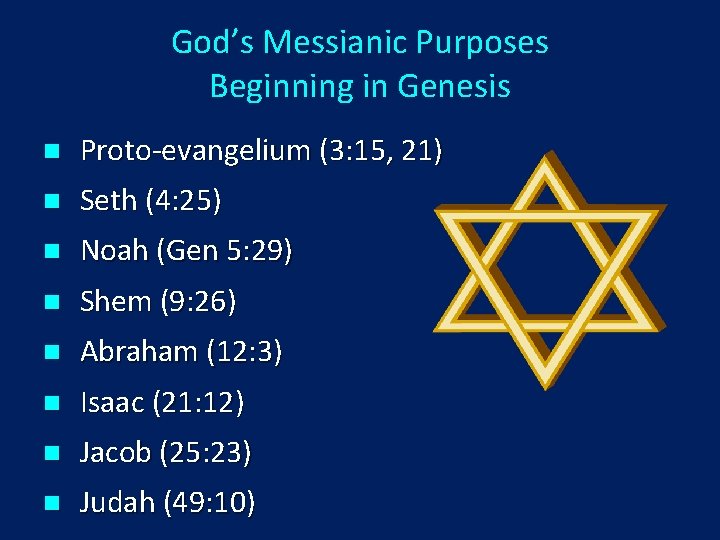 God’s Messianic Purposes Beginning in Genesis n Proto-evangelium (3: 15, 21) n Seth (4: