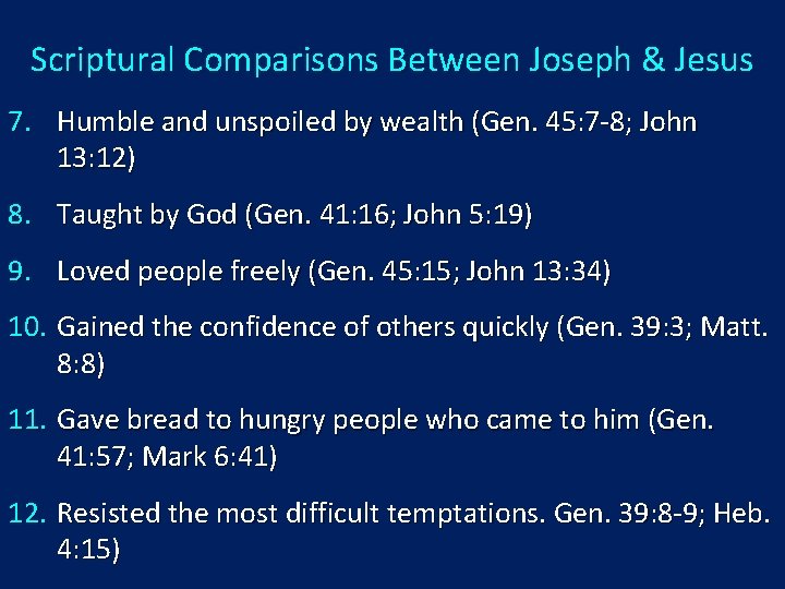 Scriptural Comparisons Between Joseph & Jesus 7. Humble and unspoiled by wealth (Gen. 45: