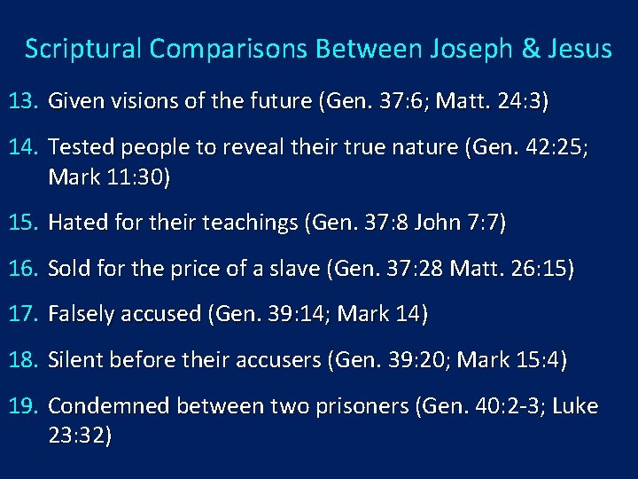 Scriptural Comparisons Between Joseph & Jesus 13. Given visions of the future (Gen. 37: