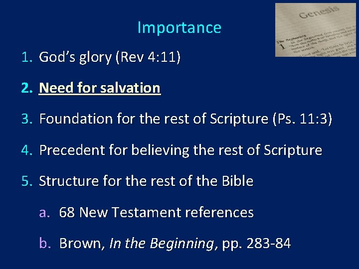 Importance 1. God’s glory (Rev 4: 11) 2. Need for salvation 3. Foundation for