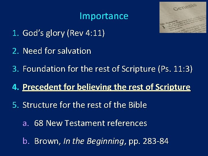Importance 1. God’s glory (Rev 4: 11) 2. Need for salvation 3. Foundation for