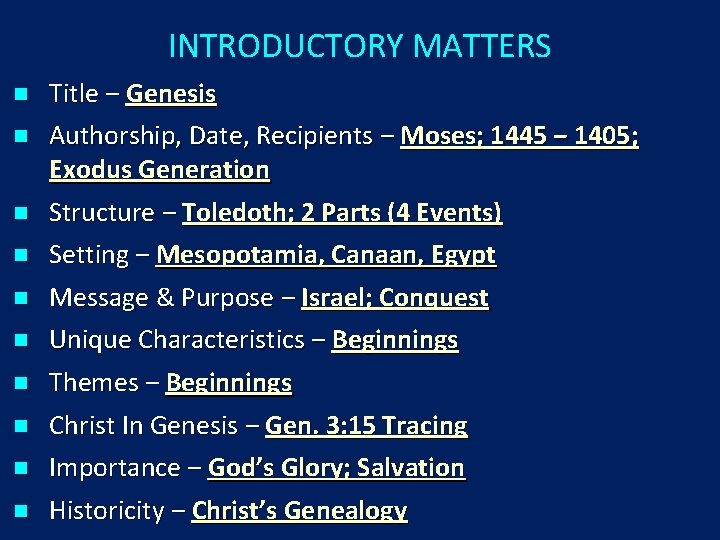 INTRODUCTORY MATTERS n n n n Title ‒ Genesis Authorship, Date, Recipients ‒ Moses;