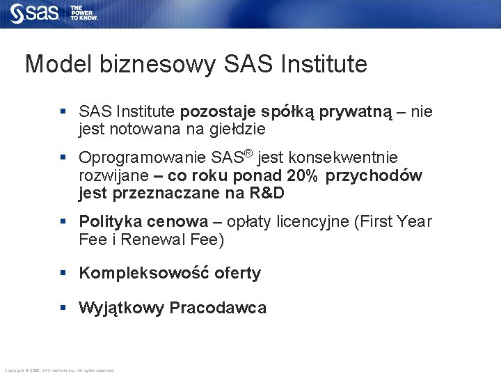 Model biznesowy SAS Institute § SAS Institute pozostaje spółką prywatną – nie jest notowana