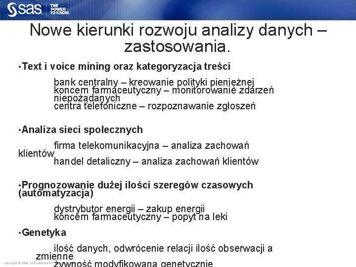 Nowe kierunki rozwoju analizy danych – zastosowania. • Text i voice mining oraz kategoryzacja