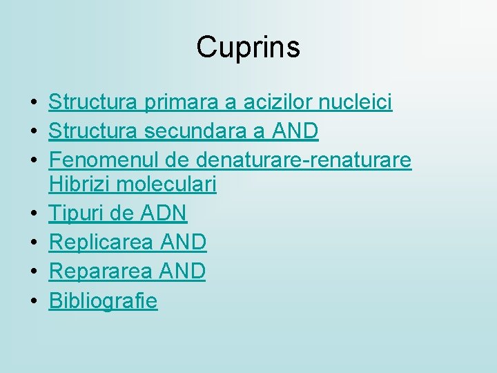 Cuprins • Structura primara a acizilor nucleici • Structura secundara a AND • Fenomenul Cuprins • Structura primara a acizilor nucleici • Structura secundara a AND • Fenomenul