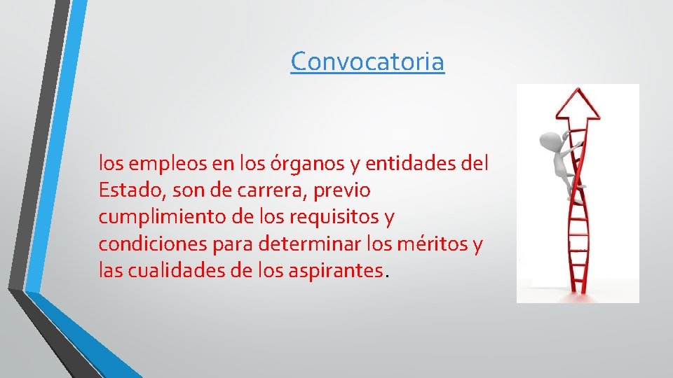 Convocatoria los empleos en los órganos y entidades del Estado, son de carrera, previo