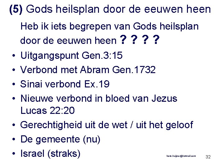 (5) Gods heilsplan door de eeuwen heen Heb ik iets begrepen van Gods heilsplan