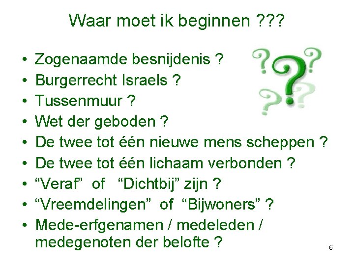 Waar moet ik beginnen ? ? ? • • • Zogenaamde besnijdenis ? Burgerrecht