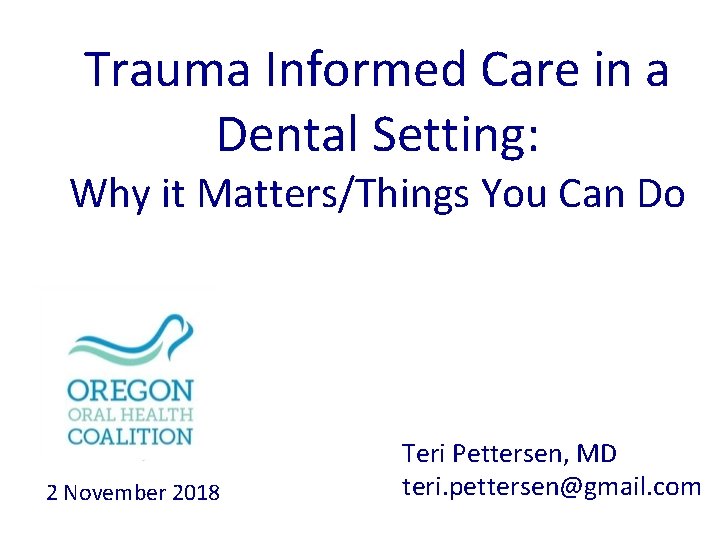 Trauma Informed Care in a Dental Setting: Why it Matters/Things You Can Do 2
