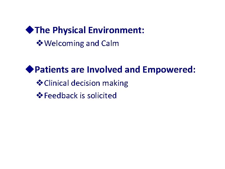 u. The Physical Environment: v. Welcoming and Calm u. Patients are Involved and Empowered: