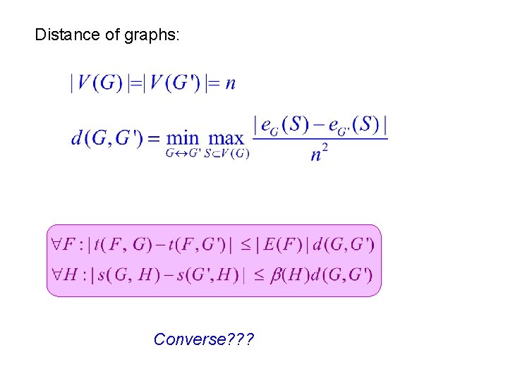 Distance of graphs: Converse? ? ? 