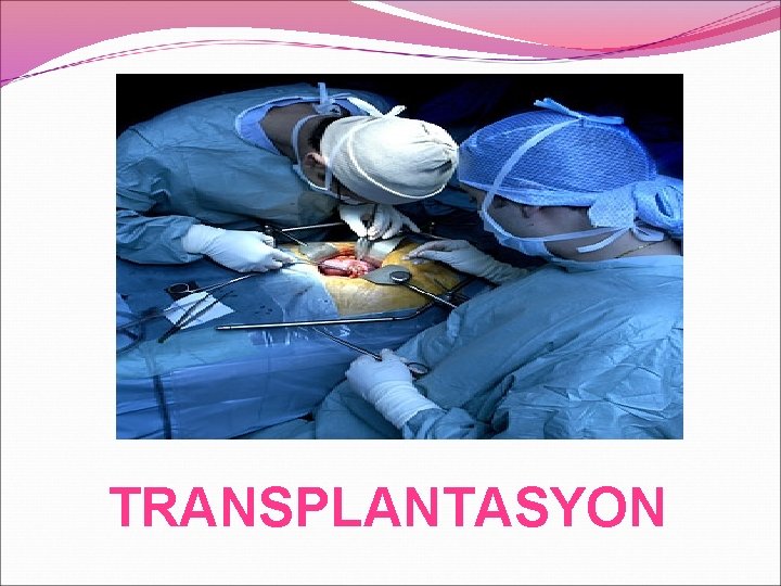 TRANSPLANTASYON 