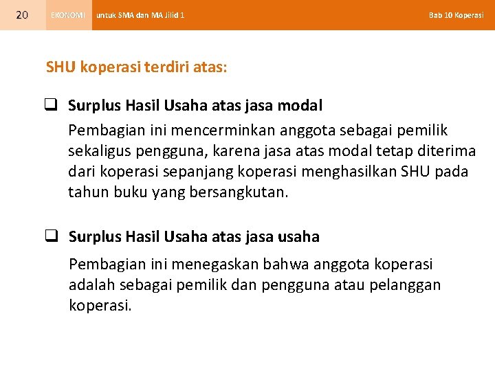 20 EKONOMI untuk SMA dan MA Jilid 1 Bab 10 Koperasi SHU koperasi terdiri