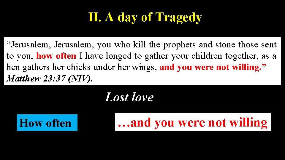 II. A day of Tragedy “Jerusalem, you who kill the prophets and stone those