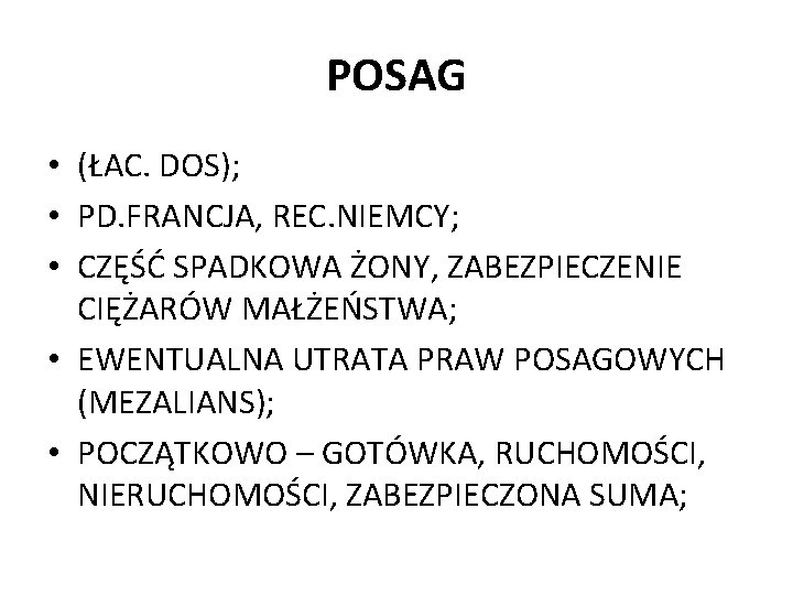 POSAG • (ŁAC. DOS); • PD. FRANCJA, REC. NIEMCY; • CZĘŚĆ SPADKOWA ŻONY, ZABEZPIECZENIE