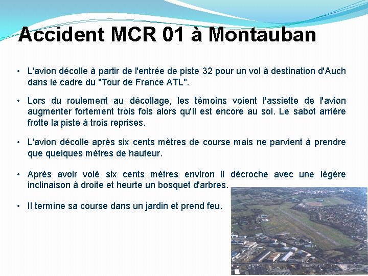 Accident MCR 01 à Montauban • L'avion décolle à partir de l'entrée de piste