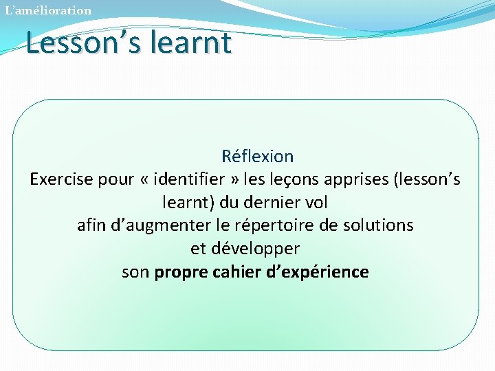 L’amélioration Lesson’s learnt Réflexion Exercise pour « identifier » les leçons apprises (lesson’s learnt)