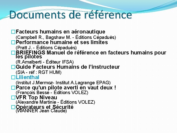 Documents de référence �Facteurs humains en aéronautique (Campbell R. , Bagshaw M. - Éditions
